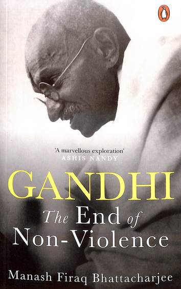 Gandhi & The End Of Nonviolence