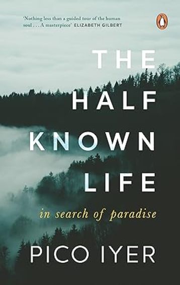 Half-Known Life : In Search Of Paradise