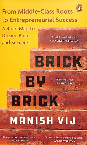 Brick By Brick: From Middle-Class Roots To Entrepreneurial Success A Blueprint To Dream, Build &