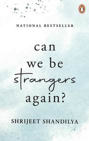 Can We Be Strangers Again