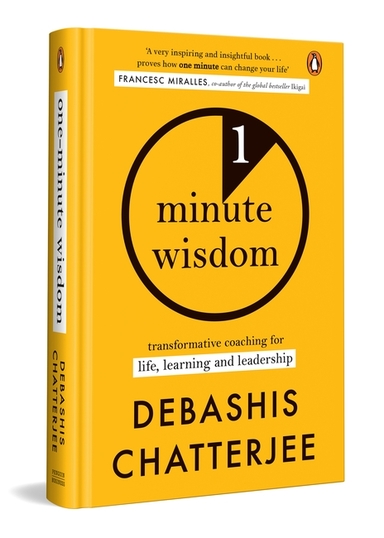 1 Minute Wisdom : Transformative Coaching For Life, Learning & Leadership