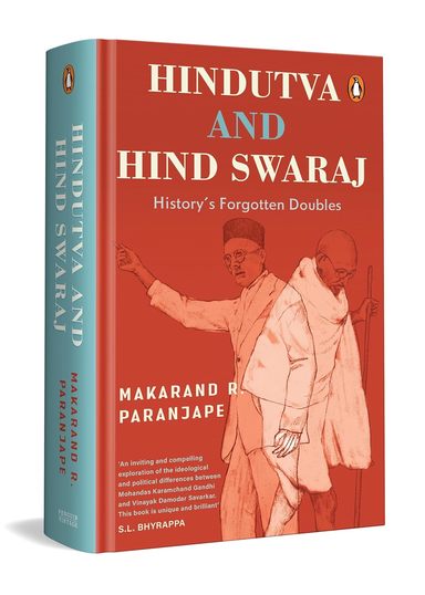 Hindutva & Hind Swaraj : Historys Unforgotten Ideas