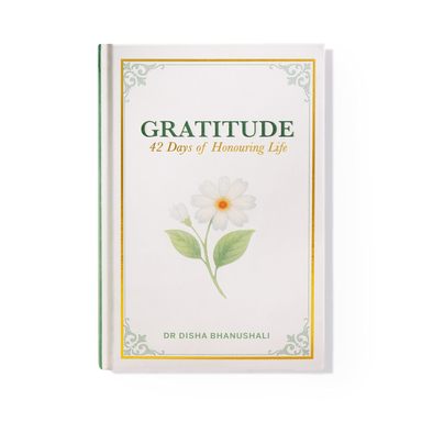 Gratitude : 42 Days Of Honouring Life