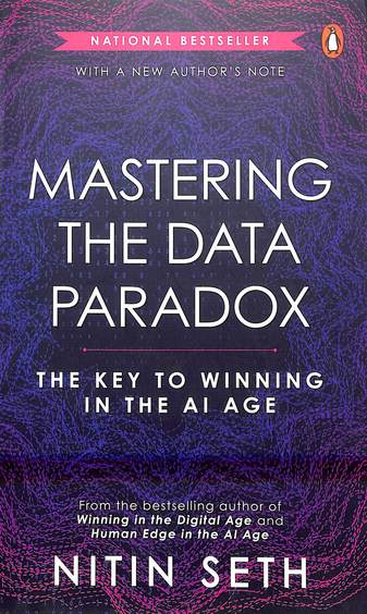Mastering The Data Paradox : Key To Winning In The Ai Age