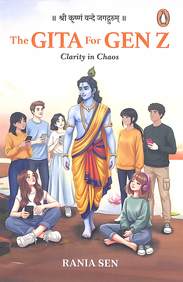 Gita For Gen Z : Clarity In Chaos