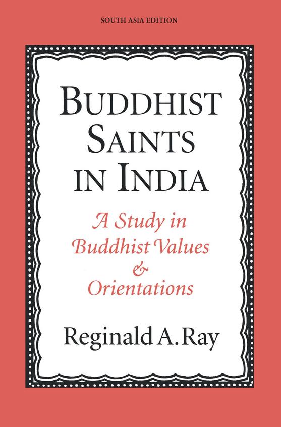 Buddhist Saints in India: a Study in Buddhist Values and Orientations