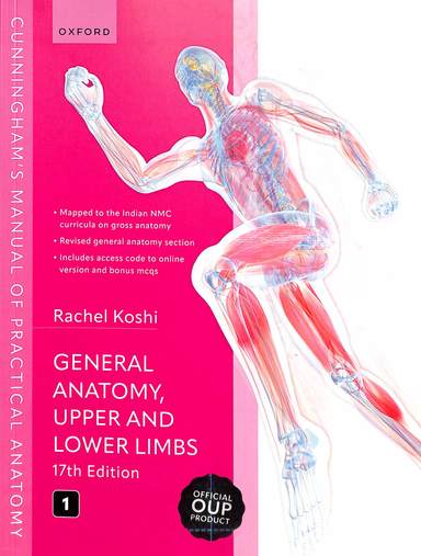 Cunninghams Manual Of Practical Anatomy Vol 1  : General Anatomy Upper & Lower Limbs