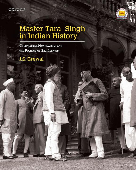Master Tara Singh in Indian History: Subtitle Colonialism, Nationalism, and the Politics of Sikh Identity