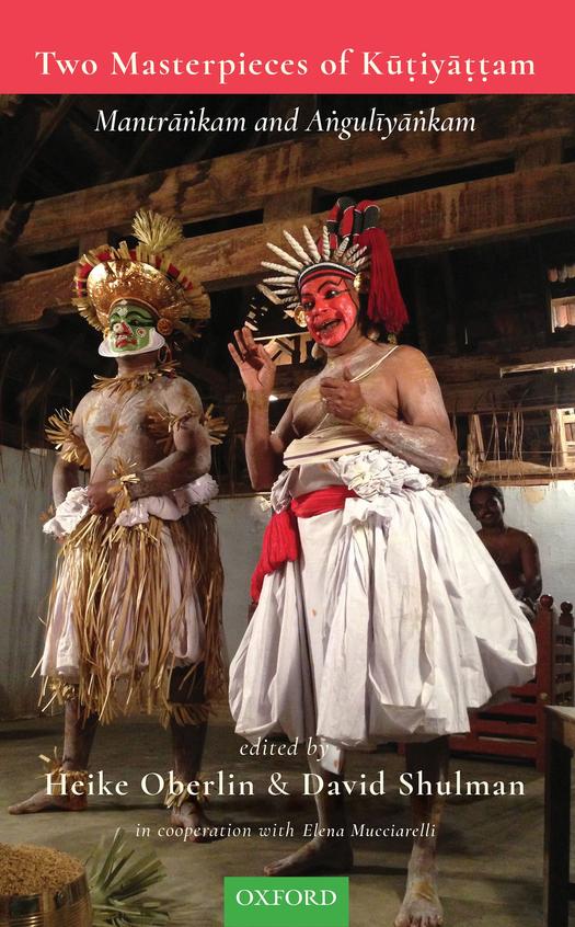 Two Masterpieces of Kuttiyattam: Mantrankam and Anguliyankam