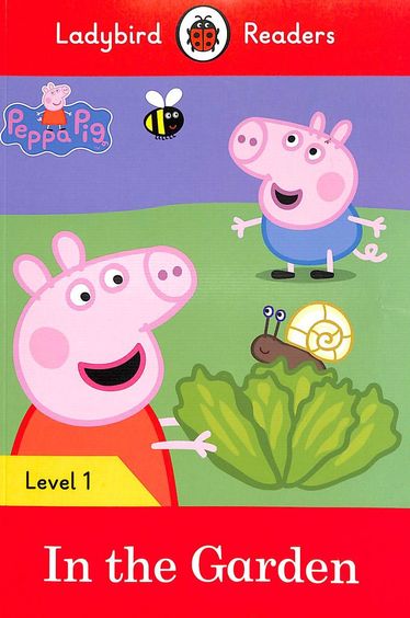 Peppa Pig : In The Garden  Ladybird Readers Level 1