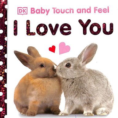 Baby Touch & Feel I Love You