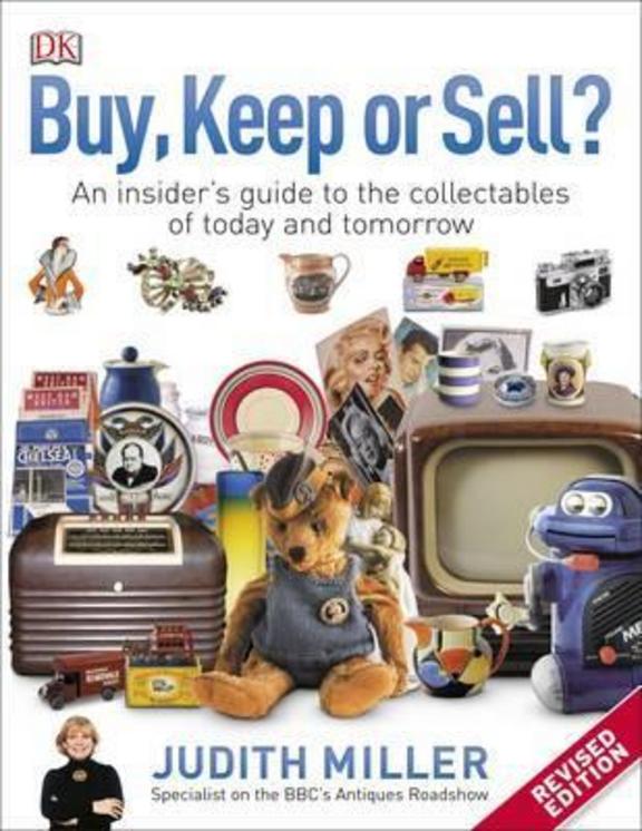 Buy Keep Or Sell? : An Insiders Guide To The Collectables Of Today And Tomorrow