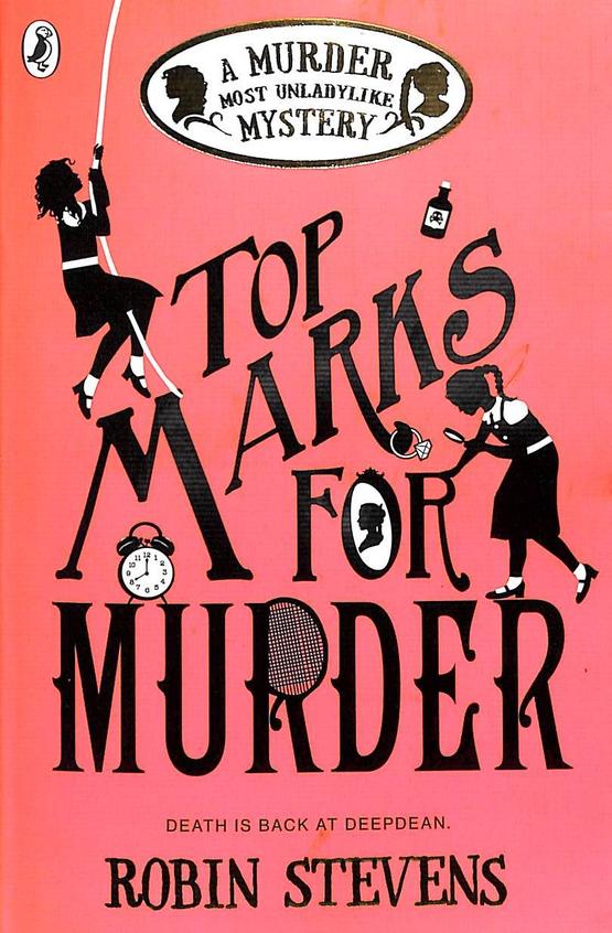 Murder Most Unladylike Mystery 08 : Top Marks For Murder