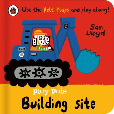 Play Pals : Building Site Use The Felt Flaps & Play Along