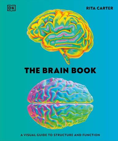Brain Book: A Visual Guide to Structure and Function 