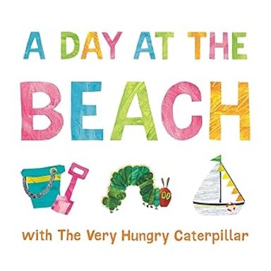 Day At The Beach With The Very Hungry Caterpillar