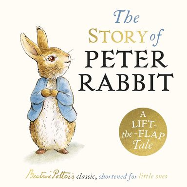 Story of Peter Rabbit: A Lift-the-Flap Tale