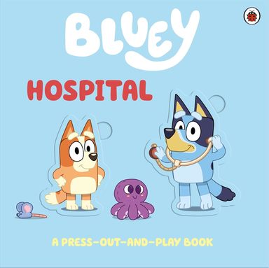 Bluey : Hospital  Press Out & Play Board Book