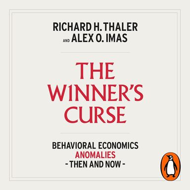Winners Curse : Behavioral Economics Anomalies Then & Now
