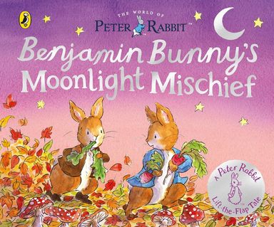 World Of Peter Rabbit : Benjamin Bunny Moonlight Mischief Peter Rabbit Lift The Flap Tales