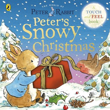 Peter Rabbit: Peters Snowy Christmas: A Touch-and-Feel Book
