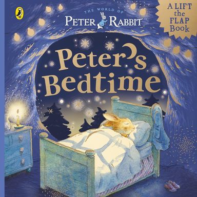 Peter Rabbit : Peters Bedtime A Lift The Flap Book