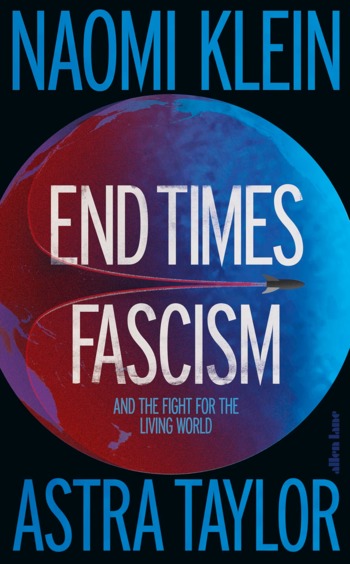 End Times Fascism & The Fight For The Living World