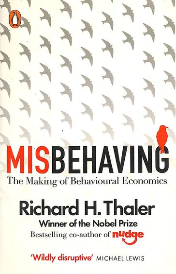 Misbehaving : The Making Of Behavioural Economics
