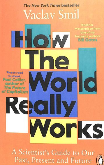 How The World Really Works : A Scientists Guide To Our Past 06 Present &  Future