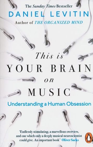 This Is Your Brain On Music Understanding A Human Obsession