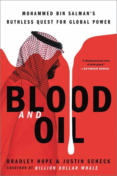 Blood and Oil : Mohammed bin Salmans Ruthless Quest for Global Power