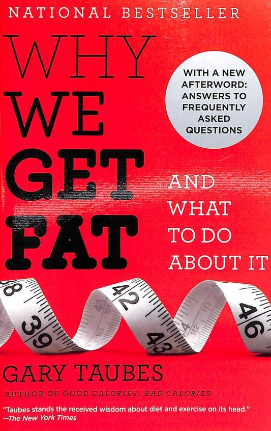 Why We Get Fat And What To Do About It