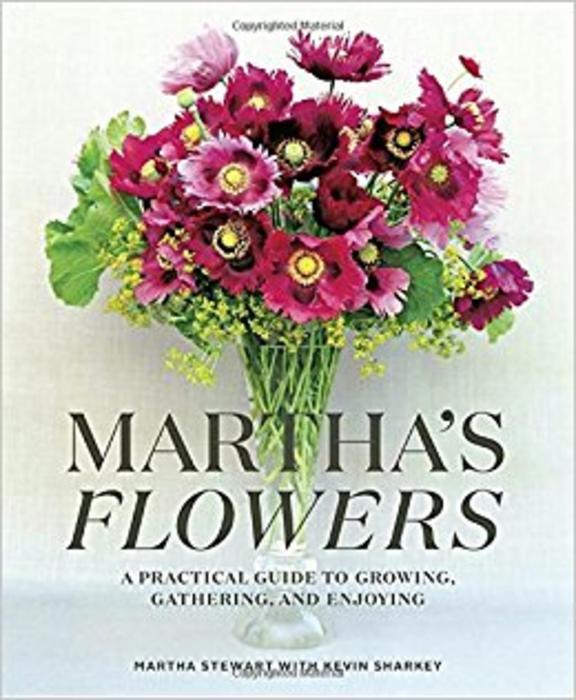 Marthas Flowers: A Practical Guide to Growing, Gathering, and Enjoying