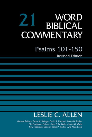 Psalms 101-150, Volume 21: Revised Edition (Word Biblical Commentary)