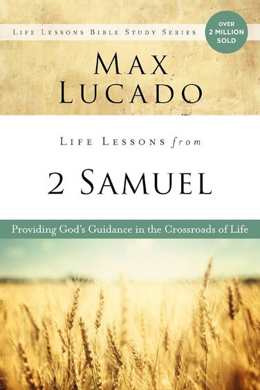 Life Lessons from 2 Samuel: Gods Guidance in the Crossroads of Life