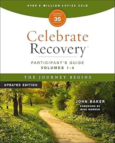 Celebrate Recovery Volumes 1-4 Participants Guide Updated Edition, The Journey Begins: A Program for Implementing a Christ-Centered Recovery Ministry in Your Church 