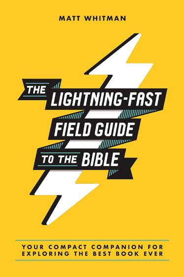 Lightning-fast Field Guide to the Bible: Your Compact Companion for Exploring the Best Book Ever