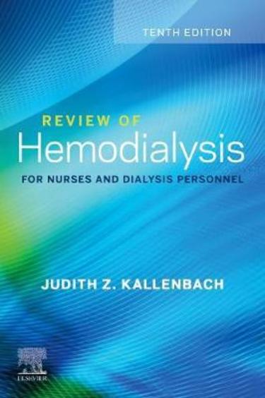 Review Of Hemodialysis For Nurses And Dialysis Personnel: 10th Edition