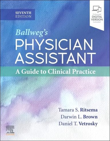 Ballwegs Physician Assistant: A Guide to Clinical Practice: 7th Edition