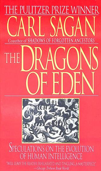 Dragons Of Eden - Speculation On The Evolution Of Human Intelligence
