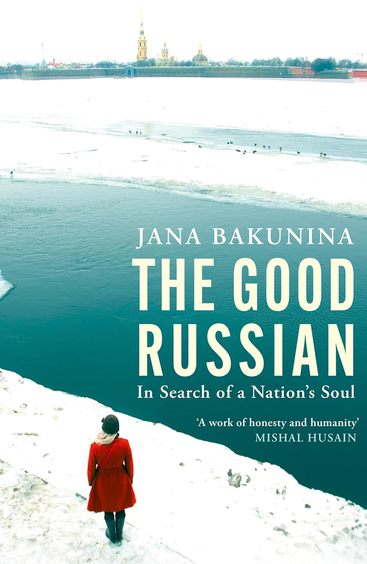 Good Russian : In Search Of A Nations Soul
