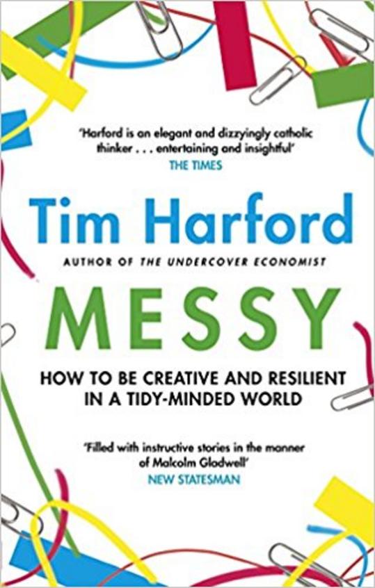 Messy : How To Be Creative & Resilient In A Tidyminded World