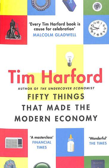 Fifty Things That Made The Modern Economy
