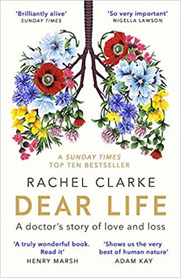 Dear Life : A Doctors Story Of Love Loss And Consolation
