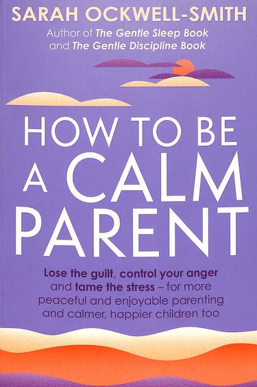 How To Be A Calm Parent