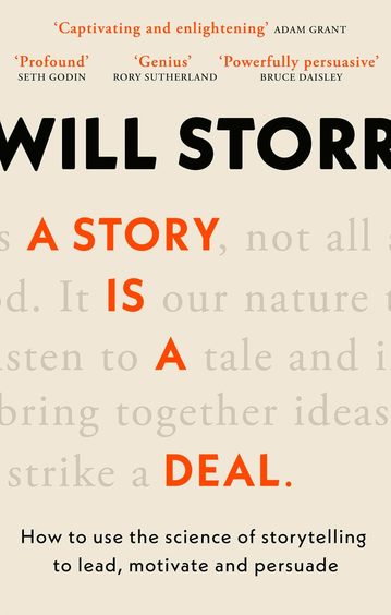 Story is a Deal: How to use the science of storytelling to lead, motivate and persuade