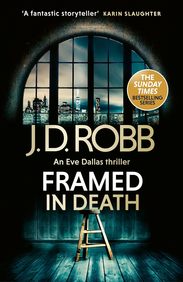 Framed In Death : An Eve Dallas Thriller