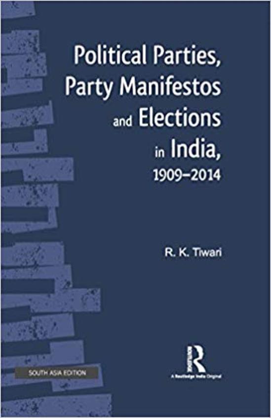 Political Parties Party Manifestos & Elections In India 1909â€“2014