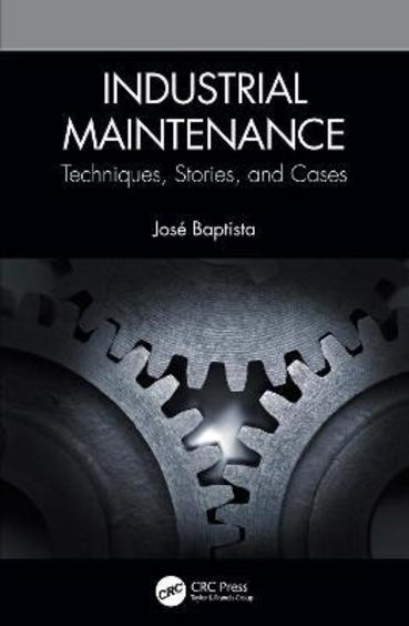 Industrial Maintenance Techniques Stories and Cases