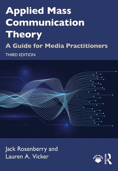 Applied Mass Communication Theory: A Guide for Media Practitioners